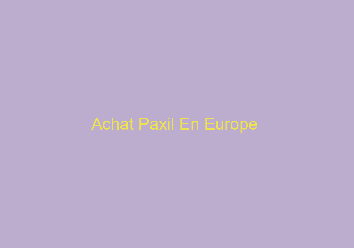 Achat Paxil En Europe / BTC accepté / Soutien en ligne 24 heures